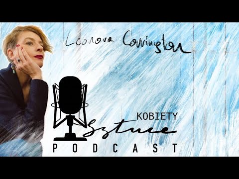 Kobiety W Sztuce: LEONORA CARRINGTON